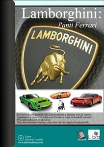 Lamborghini, dai trattori alle supercar - Roberto Petrini