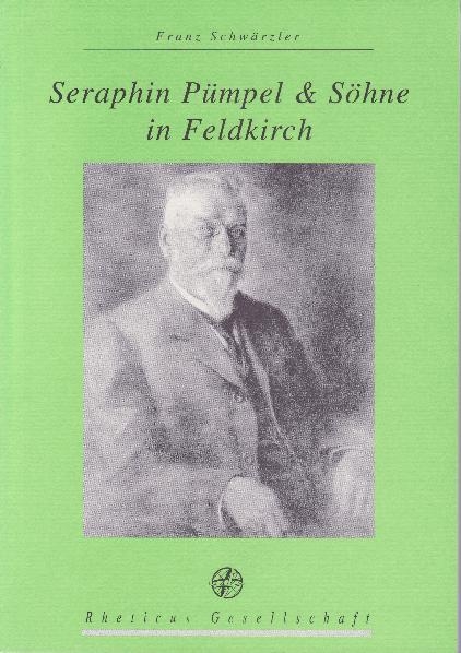 Seraphin Pümpel & Söhne in Feldkirch - Franz Schwärzler