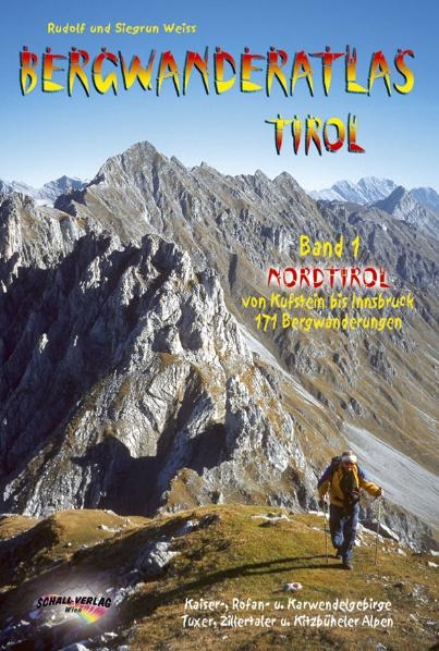 Bergwanderatlas Tirol / BERGWANDERATLAS TIROL -Nordtirol - von Kufstein bis Innsbruck - Rudolf Weiss, Siegrun Weiss