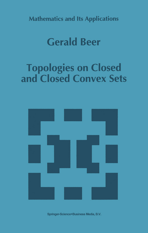 Topologies on Closed and Closed Convex Sets - Gerald Beer