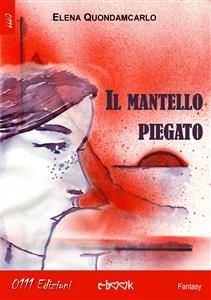 Il mantello piegato - Elena Quondamcarlo