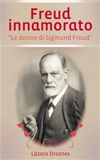 Freud Innamorato - Lázaro Droznes