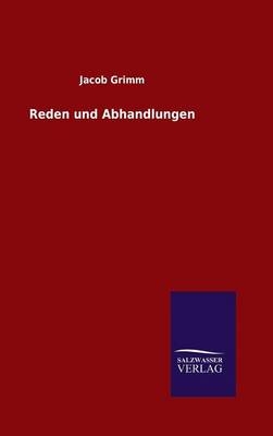 Reden und Abhandlungen - Jacob Grimm