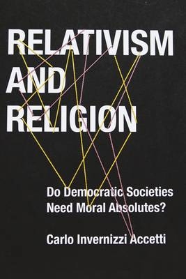 Relativism and Religion - Carlo Invernizzi Accetti