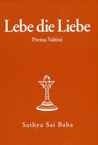 Lebe die Liebe -  Sathya Sai Baba