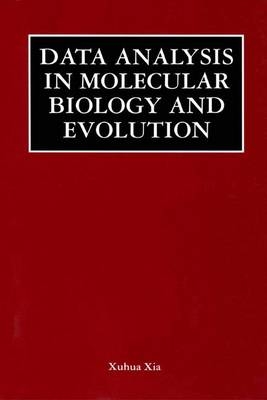 Data Analysis in Molecular Biology and Evolution -  Xuhua Xia