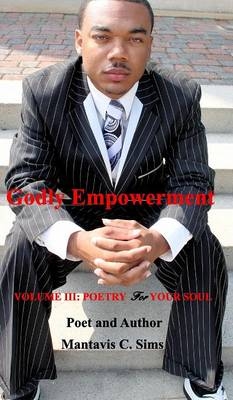 Godly Empowerment - Author Mantavis C Sims,  Poet