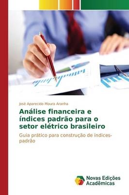 Análise financeira e índices padrão para o setor elétrico brasileiro -  Moura Aranha José Aparecido