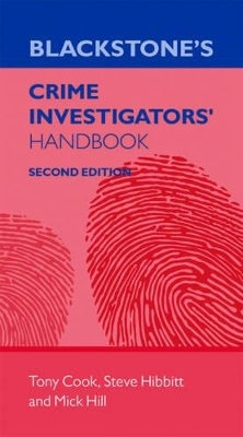 Blackstone's Crime Investigators' Handbook - Tony Cook, Mick Hill, Steve Hibbitt