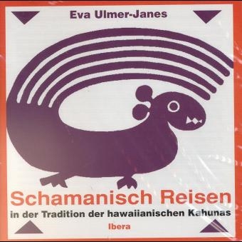 Schamanisch Reisen - Eva Ulmer-Janes