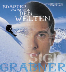 Boarder zwischen den Welten - Sigi Grabner - Egon Theiner