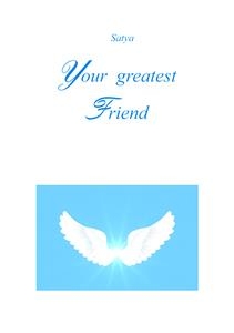 Your greatest Friend -  Satya