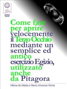 Come fare per aprire velocemente il Terzo Occhio mediante un semplice ed antico esercizio Egizio, utilizzato anche  da Pitagora - Marco Fomia