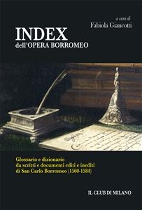 INDEX dell'OPERA BORROMEO - Fabiola Giancotti (a cura di)