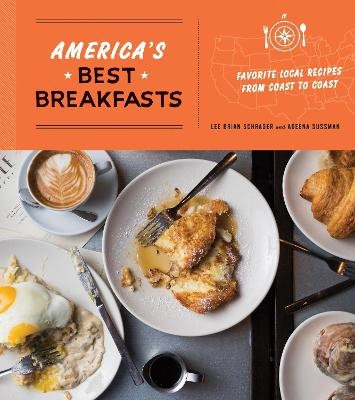 America's Best Breakfasts - Lee Brian Schrager, Adeena Sussman