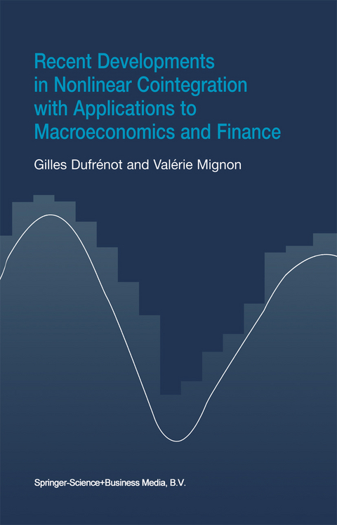 Recent Developments in Nonlinear Cointegration with Applications to Macroeconomics and Finance - Gilles Dufrénot, Valérie Mignon