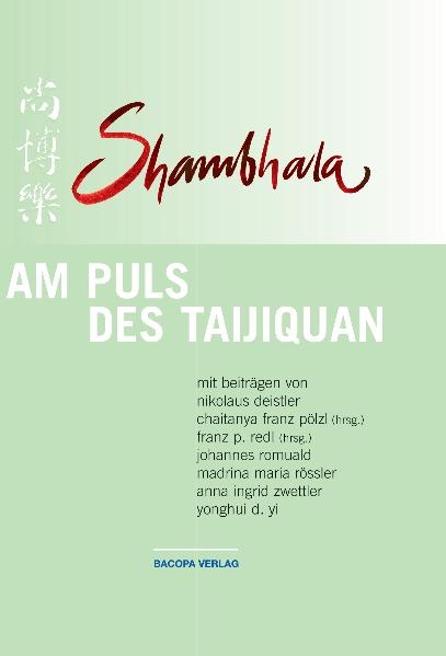 Shambhala: Am Puls des Taijiquan - Franz Redl, Chaitanya F Pölzl, Nikolaus Deistler, Johannes Romuald, Madrina M Rössler, Anna I Zwettler