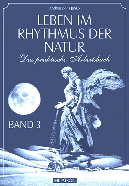 Leben im Rhythmus der Natur. Das praktische Arbeitsbuch / Leben im Rhythmus der Natur Band 3 - Andrea D Janko