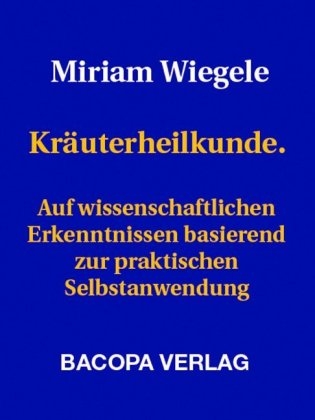 Heilpflanzenkunde - Miriam Wiegele