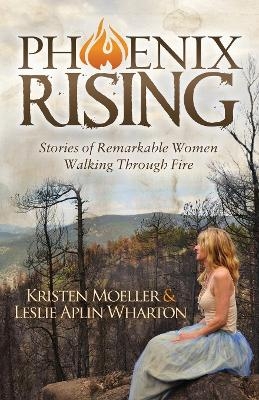 Phoenix Rising - Kristen Moeller, Leslie Alpin Wharton