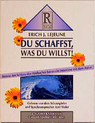 Du schaffst, was du willst - Erich J Lejeune