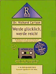 Werde glücklich, werde reich! - Richard Carlson