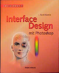 Insiderbuch Interface Design mit Photoshop - Scott Hamlin