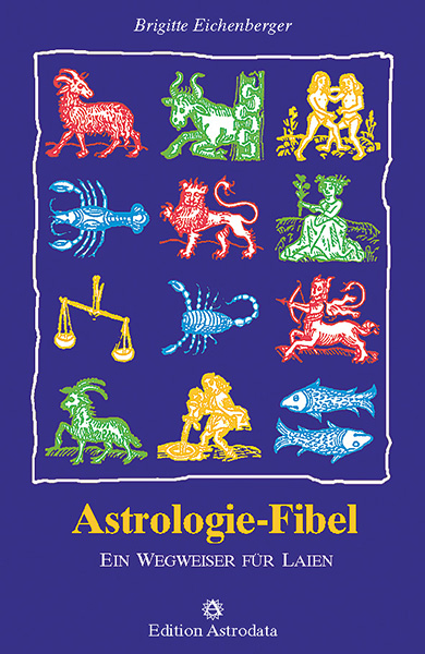 Astrologie-Fibel - Brigitte Eichenberger