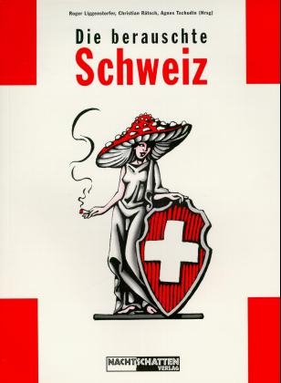 Die berauschte Schweiz - 