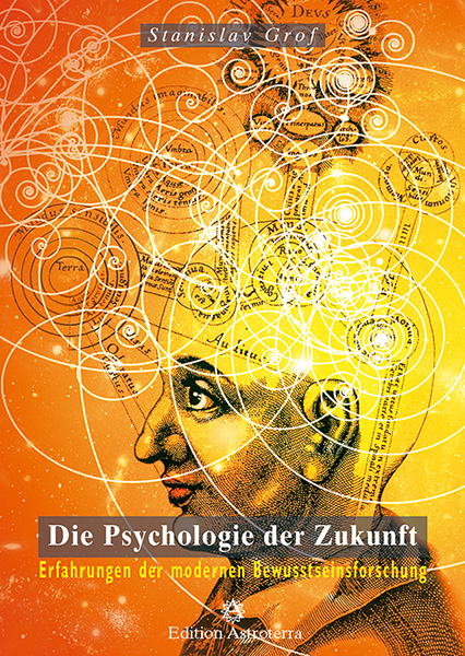 Die Psychologie der Zukunft - Stanislav Grof