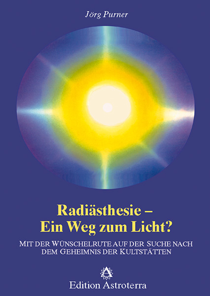 Radiästhesie - ein Weg zum Licht? - Jörg Purner