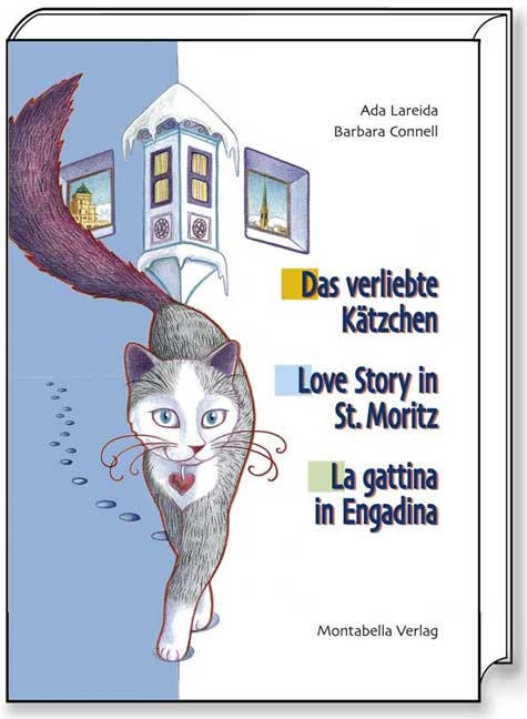 Das Verliebte Kätzchen /Love Story in St. Moritz /La Gattina in Engadina - Ada Lareida