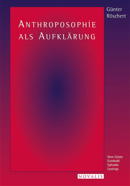 Anthroposophie als Aufklärung - Günter Röschert