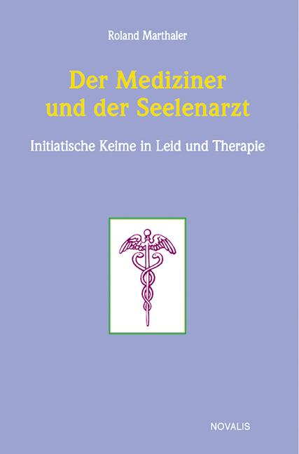 Der Mediziner und der Seelenarzt - Roland Marthaler