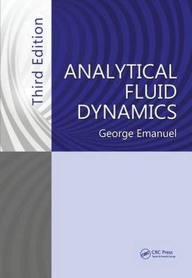 Analytical Fluid Dynamics, Third Edition - George Emanuel