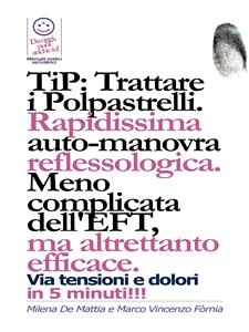 TIP: Trattare i Polpastrelli: rapidissima auto-manovra reflessologica. Meno complicata dell'EFT, ma altrettanto efficace - Marco Fomia