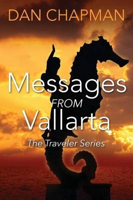 Messages from Vallarta - Dan Chapman