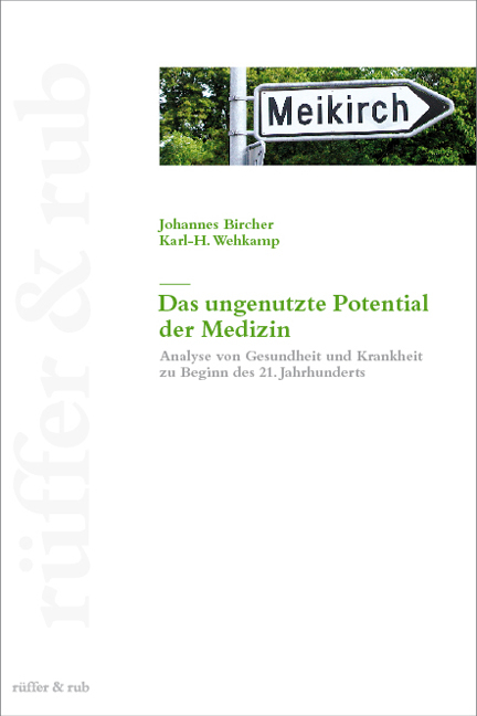 Das ungenutzte Potential der Medizin - Johannes Bircher, Karl H Wehkamp