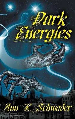 Dark Energies - Ann K Schwader, Author S T Joshi, Professor of Political Science Robert M Price
