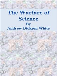 The Warfare of Science - Andrew Dickson White