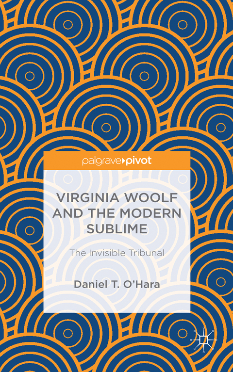 Virginia Woolf and the Modern Sublime - Daniel T. O'Hara