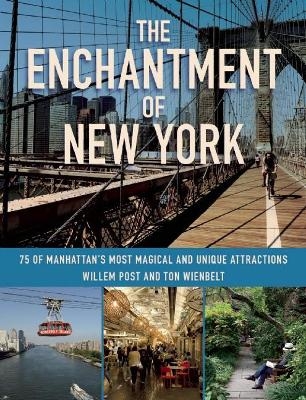 The Enchantment of New York - Willem Post, Ton Wienbelt