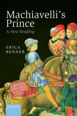Machiavelli's Prince - Erica Benner
