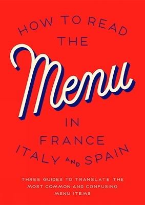 How To Read The Menu In France, Italy And Spain - Herb Lester