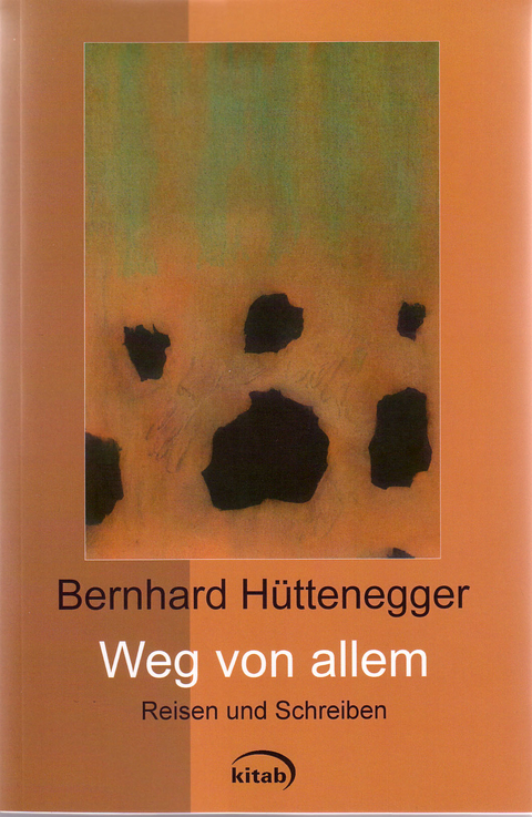 Weg von allem - Bernhard Hüttenegger