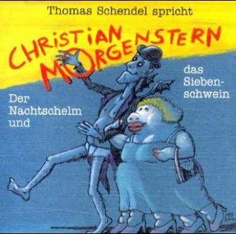 Thomas Schendel spricht Christian Morgenstern, 1 Audio-CD - Christian Morgenstern