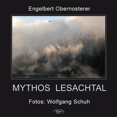 Mythos Lesachtal - Engelbert Obernosterer