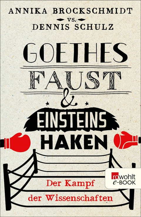 Goethes Faust und Einsteins Haken -  Annika Brockschmidt,  Dennis Schulz