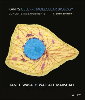 Karp's Cell and Molecular Biology - Gerald Karp, Janet Iwasa, Wallace Marshall