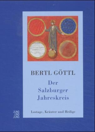 Der Salzburger Jahreskreis - Bertl Göttl